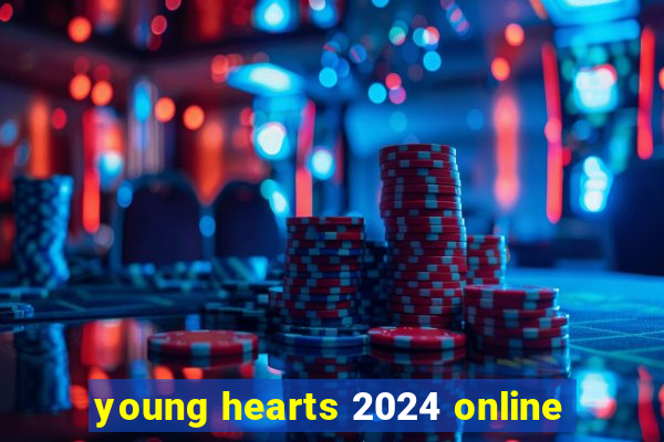 young hearts 2024 online